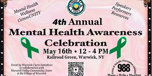 Warwick Cares 4th Annual May Mental Health Awareness Month Celebration  May 16, 2026 12PM- 4PM