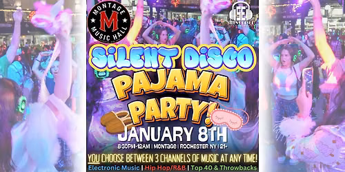 Silent Disco PAJAMA PARTY at Montage Music Hall! (Rochester) - 1\/8\/27