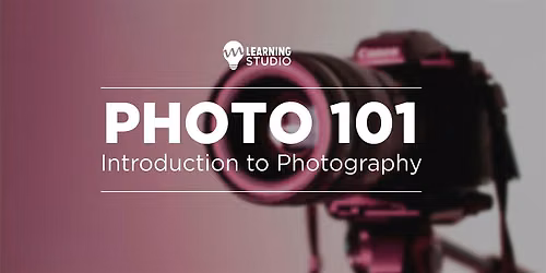 Photo 101 | Introduction to Photography