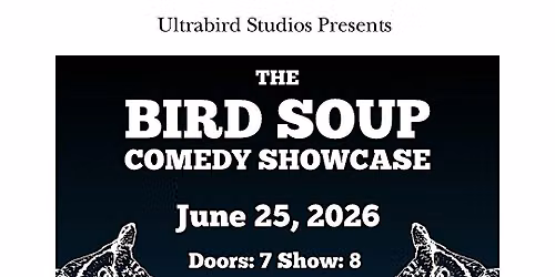 Bird Soup Comedy Showcase