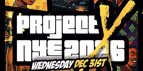 PROJECT X NYE 2K26 PARTY @ THE IVORY ATL BIGGEST NYE PARTY