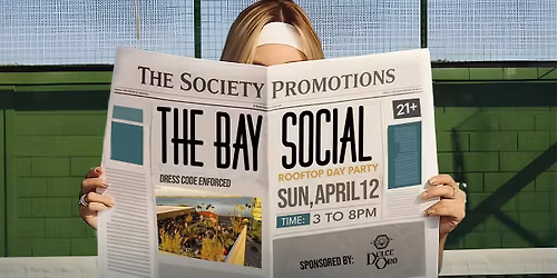 THE BAY SOCIAL - ROOFTOP DAY PARTY SERIES