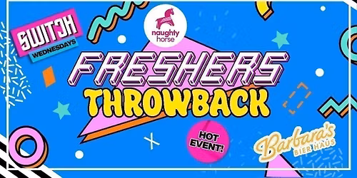 Switch Wednesdays: FRESHERS THROWBACK 