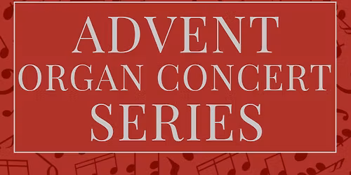 Advent Organ Concert Series