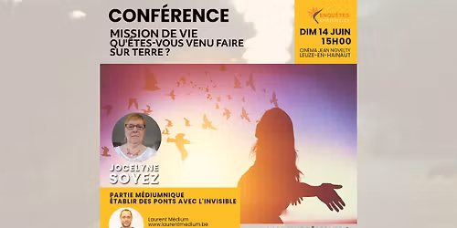 Conf\u00e9rence : Mission de Vie, qu'\u00eates-vous venus faire sur Terre avec Jocelyne SOYEZ