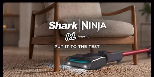 SharkNinja IRL: Put It to the Test