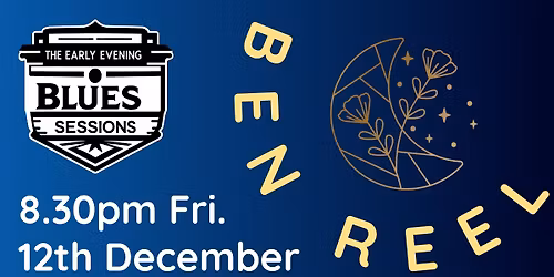 Ben Reel & Gerry Black : At The famous Early Evening Blues Sessions 