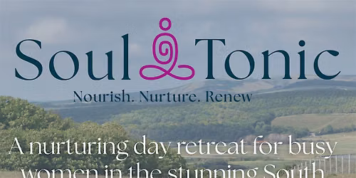 Soul Tonic: A Day Retreat for Women in the South Downs