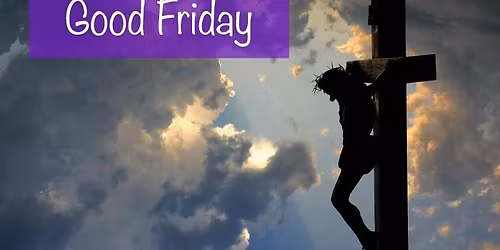 Holy Week/ Good Friday/ Service with a Meal Served