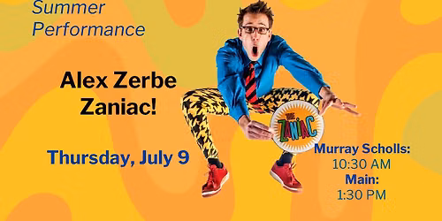 Summer Performance: Alex Zerbe - Zaniac!