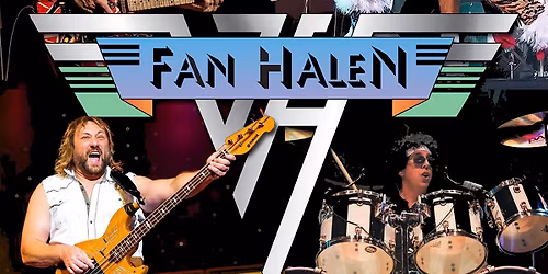 Fan Halen - Tribute to Van Halen plus All Fired Up - Pat Benatar Tribute