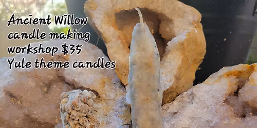 Ancient Willow Candle making class!