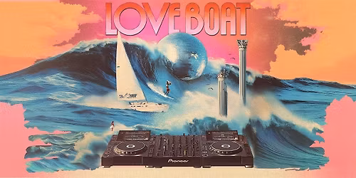 Love Boat Sat. May 16  ft. Sheppa & Friends