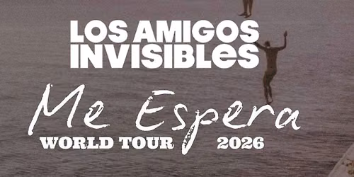 Los Amigos Invisibles "Me Espera World Tour 2026" - Orlando