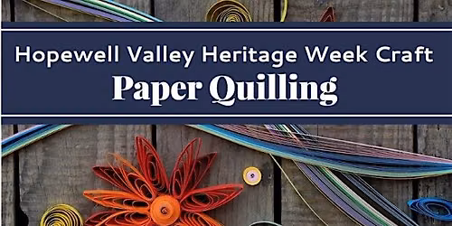 Hopewell Valley Heritage Week Craft: Paper Quilling