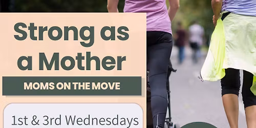 Strong as Mother: Moms on the Move