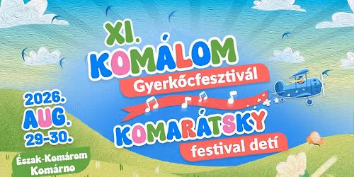 XI. Kom\u00e1lom Gyerk\u0151cfesztiv\u00e1l \/ XI. Komar\u00e1tsky festival det\u00ed