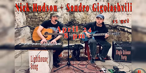 Nick Hudson + Sandro Gigolashvili \/ Lighthouse Song - Single Release Party