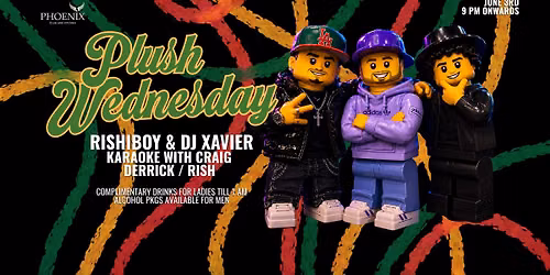 Plush Wednesday Ladies Night Ft Rishiboy + Xavier + Craig (Hiphop x Karaoke)