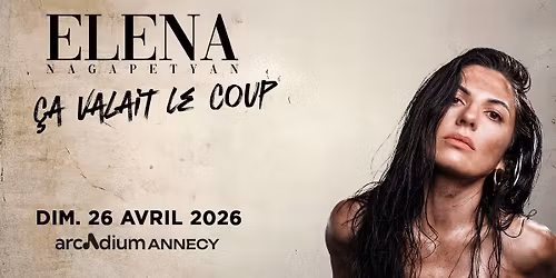 ELENA NAGAPETYAN \u2022 Arcadium, Annecy \u2022 Dimanche 26 avril 2026