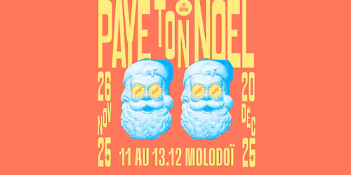Paye Ton No\u00ebl #19 \/\/ Molodo\u00ef - 11 au 13.12.2025