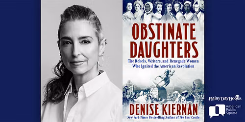 Denise Kiernan, Obstinate Daughters with Rainy Day Books & APS