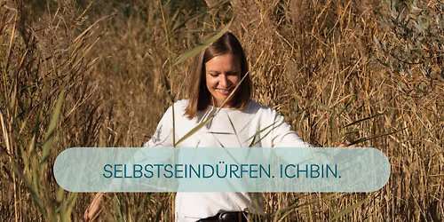 Gruppenprozess - SELBSTSEIND\u00dcRFEN.ICHBIN.
