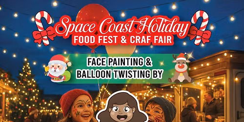 Face Painting & Balloon Twisting at the Space Coast Holiday Food Fest-Craft Fair