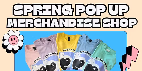 Spring Pop Up Merch Shop!