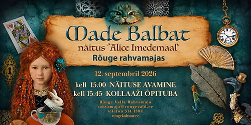 Made Balbati n\u00e4ituse "Alice Imedemaal" avamine ja kollaa\u017ei \u00f5pituba R\u00f5uge rahvamajas