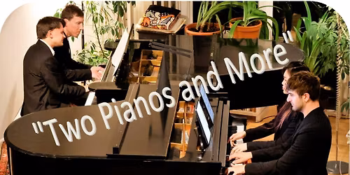 Two Pianos and More