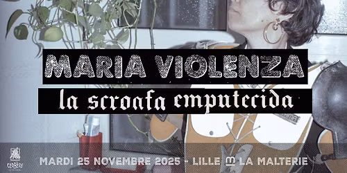 Maria Violenza + La Scroafa Emputecida \/\/ Lille, La Malterie