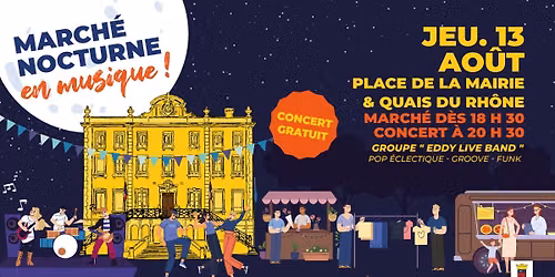 March\u00e9 nocturne et concert !