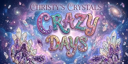 Crazy Days at Christy's Crystals