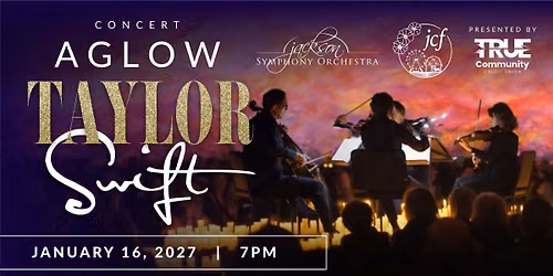 Concert Aglow: The Music of Taylor Swift - Presented by the Jackson Symphony Orchestra