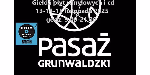 Wroc\u0142aw Pasa\u017c Grunwaldzki, kiermasz winyli i cd, 13-14-15 listopada 2025.