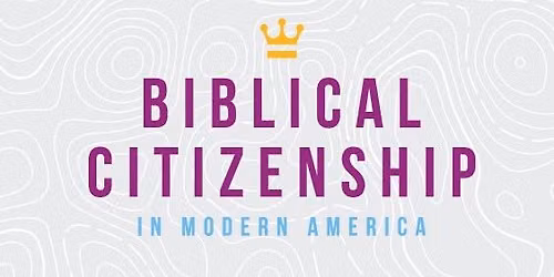 Biblical Citizenship in Modern America
