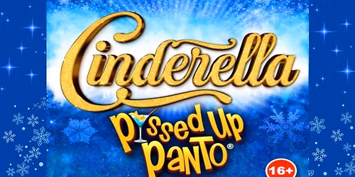 Cinderella - P*ssed Up Panto