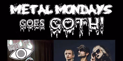 Metal Monday Goes GOTH!!! feat. ACADEMY ORDER & NAKED EYE