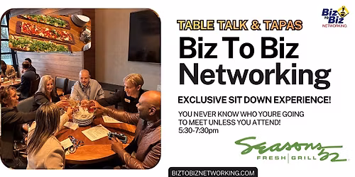 Biz To Biz Networking Table Talk & Tapas at Seasons 52 Sawgrass Mills