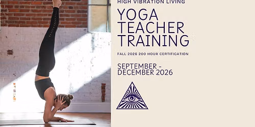 Fall 2026: HIGH VIBRATION LIVING YOGA 200 Hour YTT 
