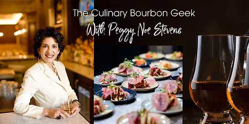 The Culinary Bourbon Geek with Peggy Noe Stevens