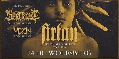 Firtan, Servant, Wesen - Wolfsburg - Helios Tour 2026