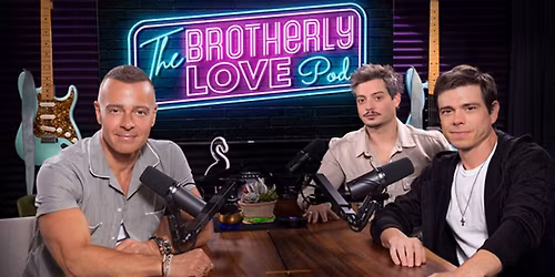 The Brotherly Love Podcast Live! (21+ Event)