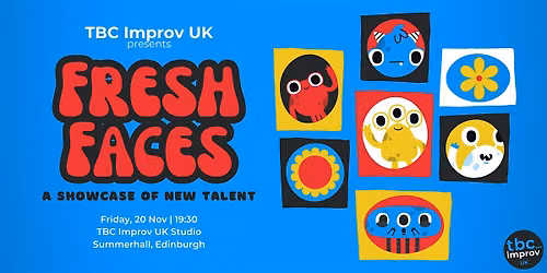 TBC Improv UK Presents: Fresh Faces of Improv - Shortform!