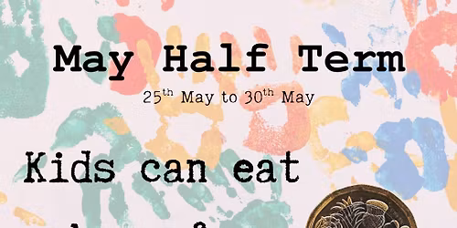 May Half Term - Kids Eat for \u00a31