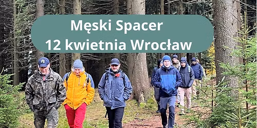 Otwarty m\u0119ski spacer 1:1 Wroc\u0142aw Kwiecie\u0144