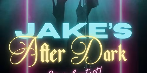 Jake\u2019s after Dark 