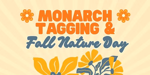 Monarch Tagging & Fall Nature Day + ART AUCTION