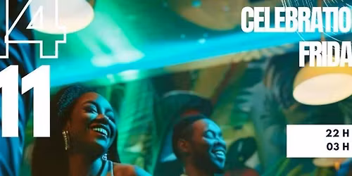 CELEBRATION fridays @lemaqui